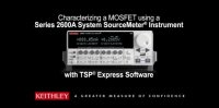 Characterizing a MOSFET using a Series 2600A System SourceMeter Instrument