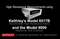 Keithley's Model 6517B and the Model 8009
